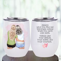 two wine glasses with the words sisters help you find the important things when you have lost them