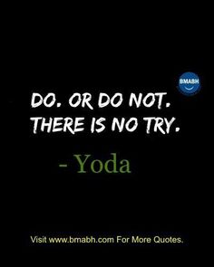 yoda saying do or don't there is no try