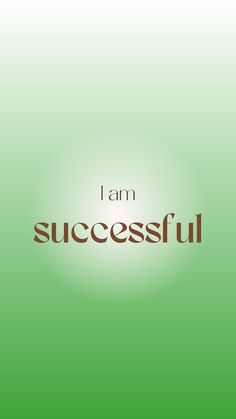 the words i am successful are shown in brown and green letters on a light green background