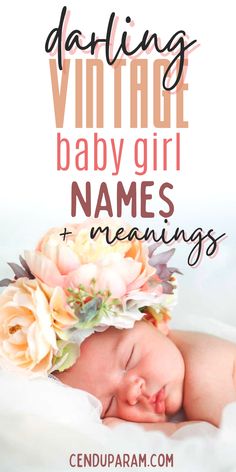 a baby sleeping on top of a blanket with the words, dating vintage baby girl names and meaningss