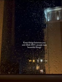 rain is falling on the window and it says keep things between you and person i people run behind them