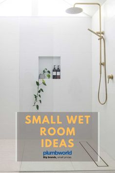 small wet room ideas to help you get the most out of your bathroom renovations