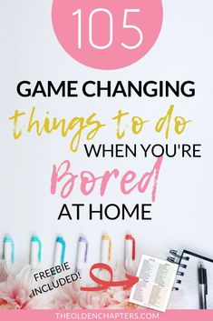 the top ten things to do when you're bored at home with text overlay