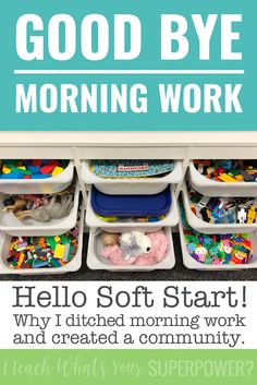 the words, good bye morning work are in front of an organized bin with toys