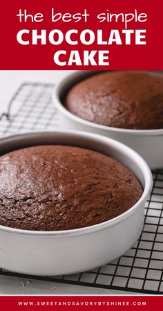 two cake pans sitting on top of a cooling rack with the words, the best simple chocolate cake