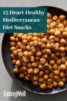 a black bowl filled with chickpeas on top of a gray counter next to the words, 15 heart - healthy mediterranean diet snacks