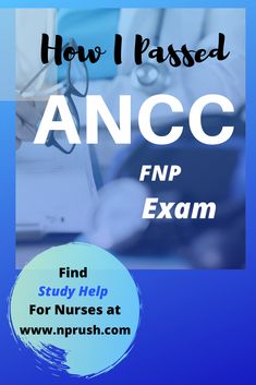 an ncp exam with the title how i passed ancc fnp exam