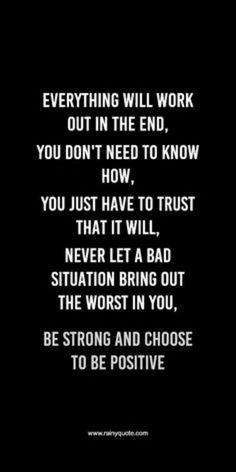 a black and white photo with the words everything will work out in the end, you don't need to know how