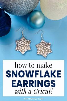 snowflake earrings with the words how to make snowflake earrings with a crict