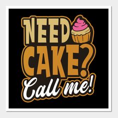 need cake? call me sticker on a black background with an orange and pink cupcake