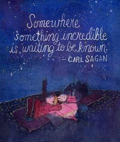 two people laying on top of a bed under a night sky with the words, somewhere something incredible is waiting to be known