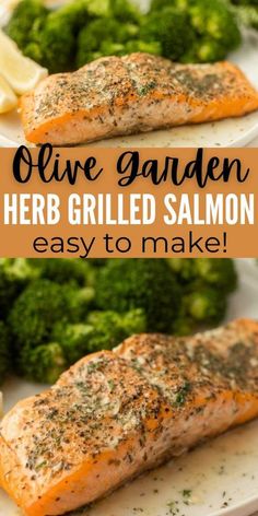 grilled salmon and broccoli on a plate with text overlay that reads olive garden herb grilled salmon easy to make