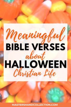 colorful candy candies with the words, meowingful bible verses about halloween christian life