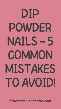 Dip Powder Nails can be easy to do, if you avoid those mistakes Dip Nail, Top Ranking, Dip Nails, Nail Dip