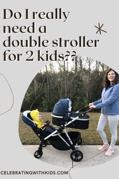 a woman standing next to a baby carriage with the words do i really need a double stroller for 2 kids?