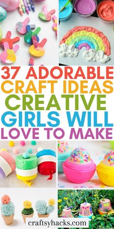 some crafts that are colorful and fun to make for kids with the text, 37 adorable craft ideas creative girls will love to make