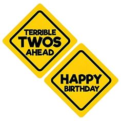 two yellow happy birthday signs with the words terrible twos ahead