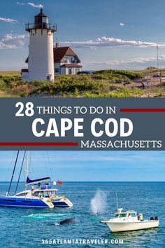 two boats in the ocean with text overlay that reads 28 things to do in cape god massachusetts