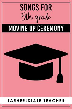 a pink and black poster with the words, songs for fifth grade moving up ceremony