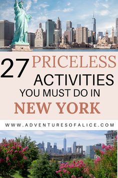 the statue of liberty in new york with text overlay that reads, 27 priceless activities you must do in new york