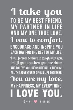 a gray background with the words i take you to be my best friend and my one true love