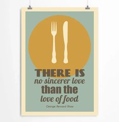 there is no singer love than the love of food george bernard shaw quote poster print