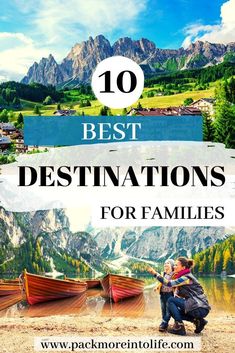 the top 10 destinations for families in europe with text overlay that reads best destinations for families