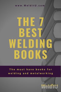 the 7 best welding books for welding and metalworking