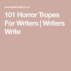 the words 101 horror tops for writer's write written in white on a pink background