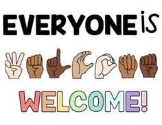 everyone is welcome sign with hand gestures