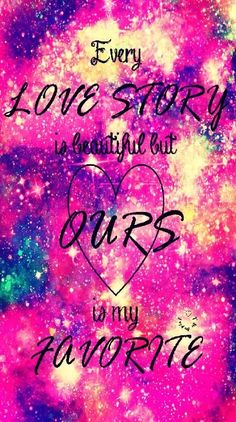 the words love story is beautiful but ours is my favorite on pink and purple background