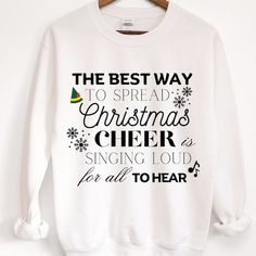 the best way to spread christmas cheer is singing louds for all to hear sweatshirt