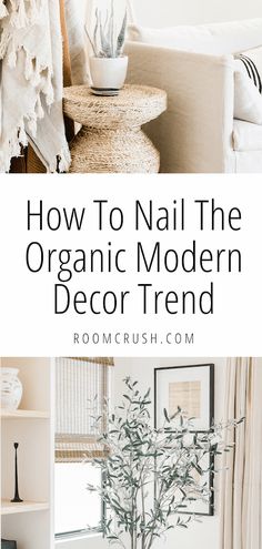 a living room with white furniture and plants in the corner, text overlay reads how to nail the organic modern decor trend