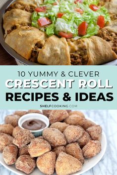 different types of food on plates with text overlay reading 10 yummy and clever crescent roll recipes & ideas