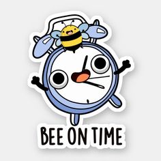 a sticker that says bee on time