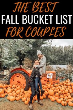 two people standing in front of pumpkins with the words, the best fall bucket list for couples