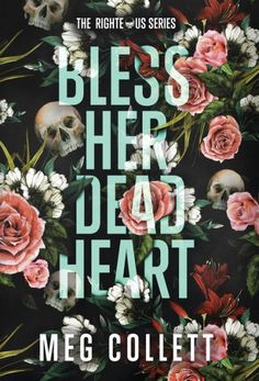 a book cover with flowers and skulls in the background that reads, bless her dead heart