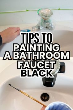 a person painting a bathroom faucet black with the words tips to painting a bathroom faucet black