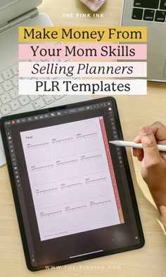 a person writing on a tablet with the text make money from your mom skills selling planners plr templates