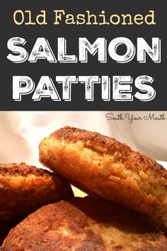 salmon patties stacked on top of each other with text overlay that reads old fashioned salmon patties