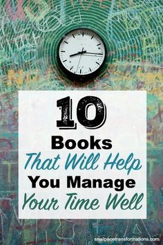 a clock on top of a wall with the words 10 books that will help you manage your time well