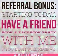 a poster with the words refer bonus starting today have a friend book a facebook party with me and you both will receive