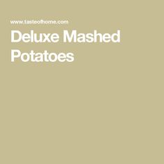 Deluxe Mashed Potatoes Classic Mashed Potatoes Recipe, Iowa Recipes, Healthy Mashed Potatoes, Mashed Red Potatoes, Crockpot Mashed Potatoes, Classic Mashed Potatoes, Baked Mashed Potatoes, Mashed Potato Casserole, Cream Of Broccoli Soup