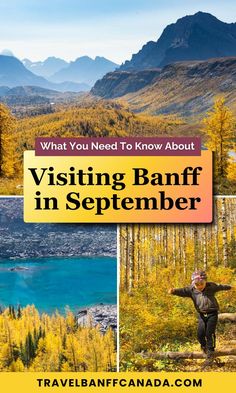 the mountains and trees are shown with text that reads what you need to know about visiting banff in september