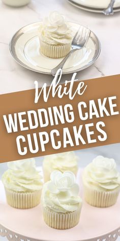 white wedding cake cupcakes on a plate with the title overlay that reads, white wedding cake cupcakes