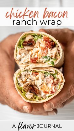 the chicken bacon ranch ranch wrap is shown in two hands, with text overlay