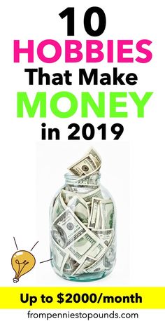 a jar full of money with the words 10 hobbies that make money in 2019