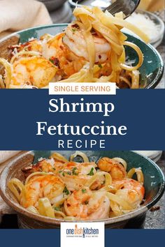 shrimp fettuccine recipe in a bowl with the title, single serving shrimp fettuccine