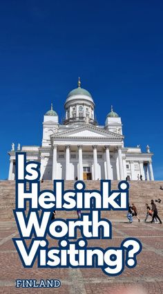 a building with the words is helsinki worth visiting? in front of it