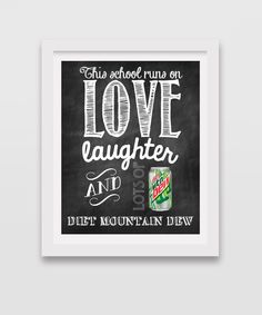 a chalkboard poster with the words love laughter and diet mountain dew on it's side